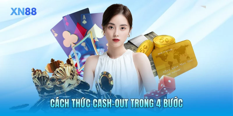 Cách thức cash-out trong 4 bước