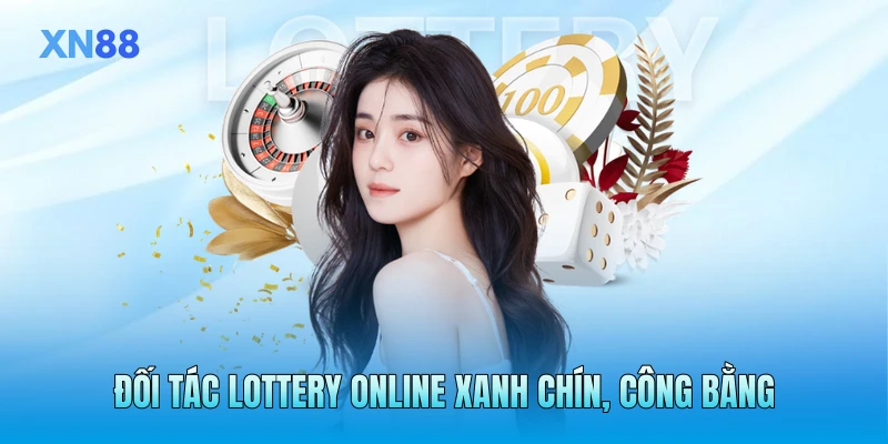 Đối tác lottery online xanh chín, công bằng