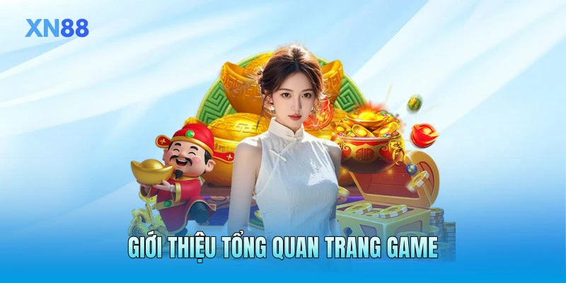 Giới thiệu tổng quan trang game Giới thiệu tổng quan trang game