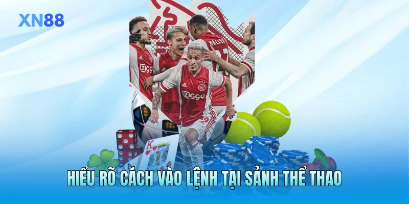 Hiểu rõ cách vào lệnh tại sảnh thể thao