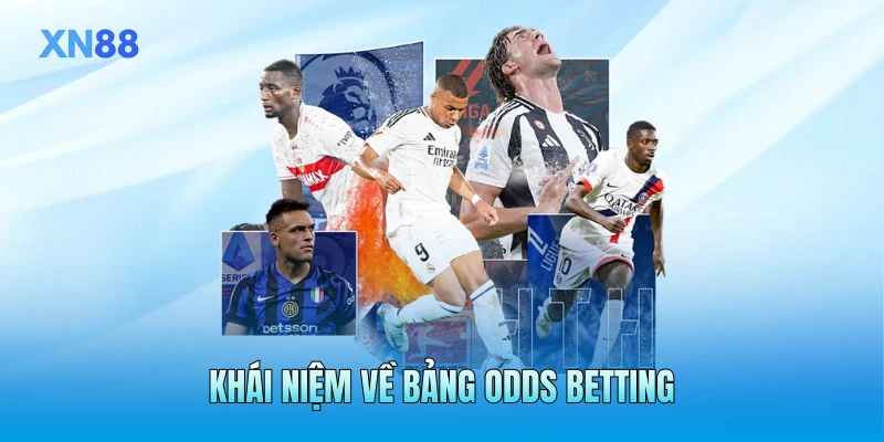 Khái niệm về bảng Odds betting Khái niệm về bảng Odds betting