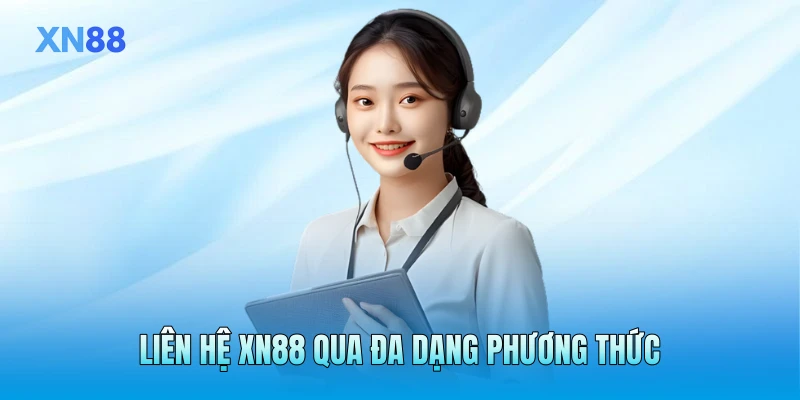 Liên hệ XN88 qua đa dạng phương thức