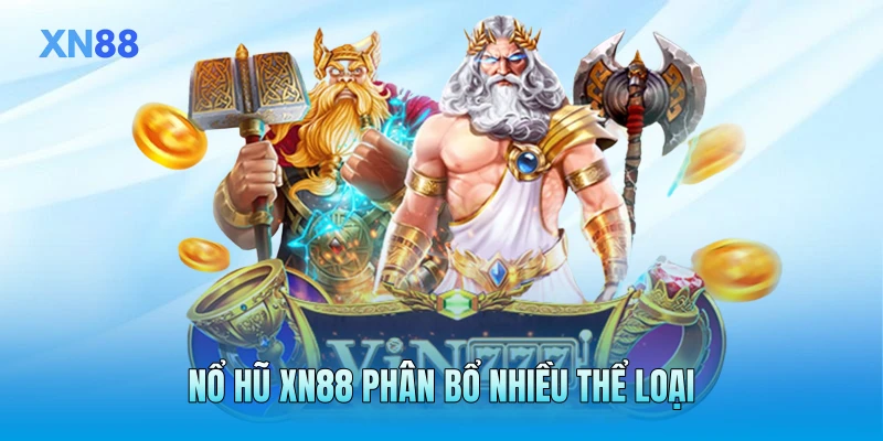Nổ hũ XN88 phân bổ nhiều thể loại