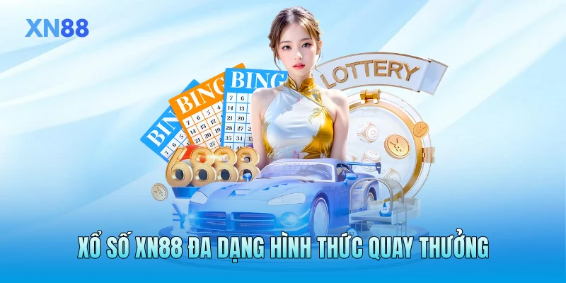 Xổ số XN88 đa dạng hình thức quay thưởng